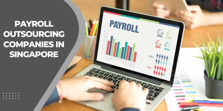 Payroll Outsourcing Companies in Singapore: A Guide